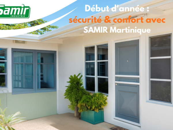 Début d’année, le moment idéal pour vos portes et fenêtres en alu et PVC SAMIR